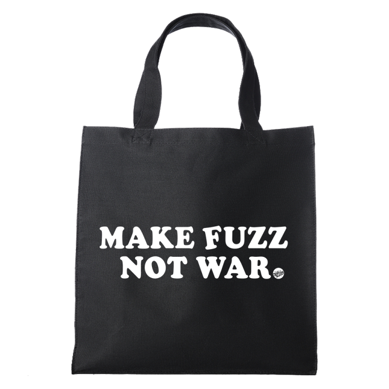 Make Fuzz Not War Tote